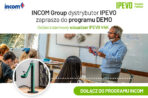 INCOM Group – oficjalny dystrybutor wizualizerów IPEVO rusza z nowym programem DEMO  