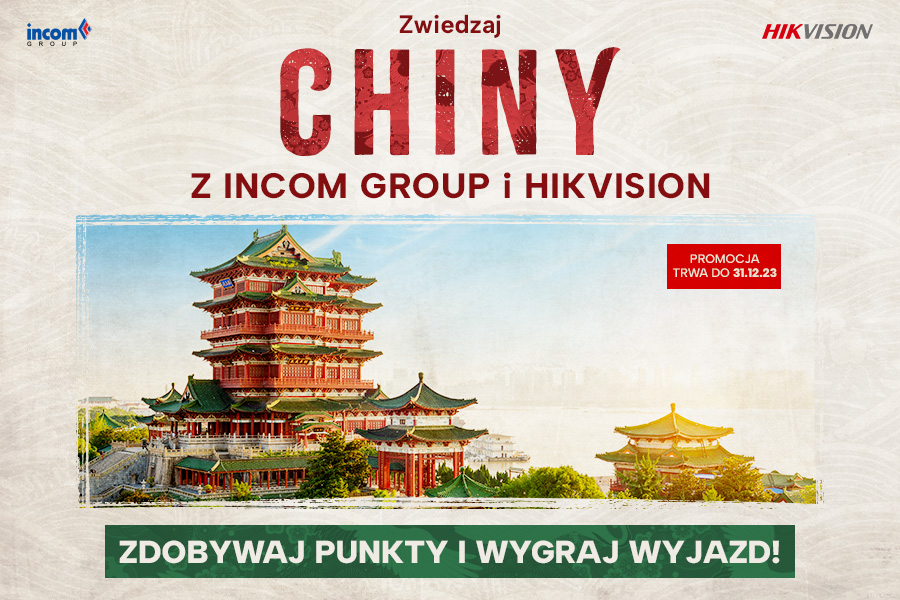 Zwiedzaj Chiny z Incom Group i Hikvision!