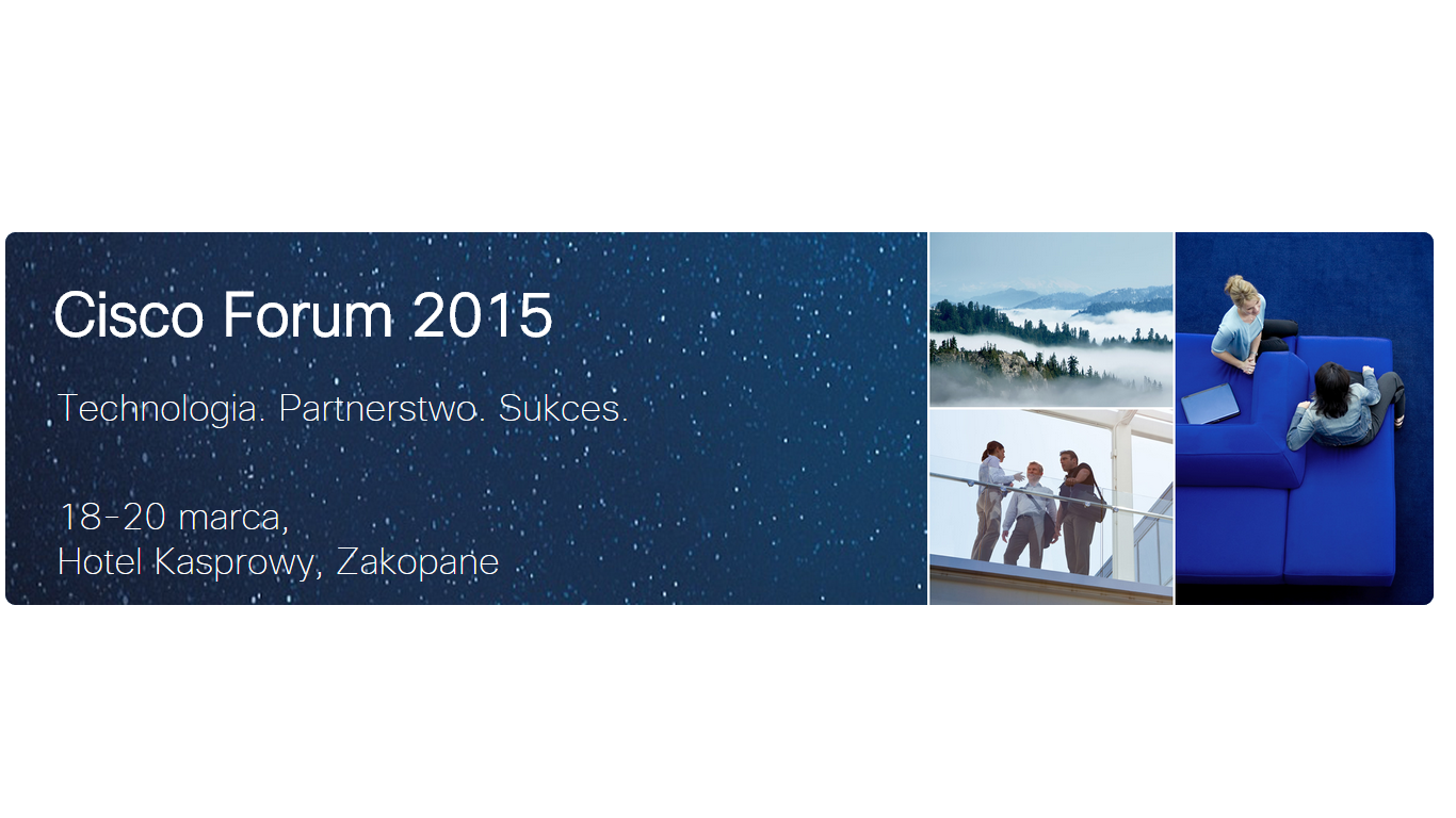 Cisco Forum 2015: o innowacjach pod Tatrami